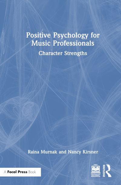 Cover for Raina Murnak · Positive Psychology for Music Professionals: Character Strengths (Hardcover Book) (2023)