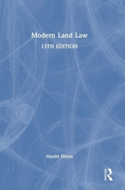 Cover for Dixon, Martin (University of Cambridge.) · Modern Land Law (Hardcover Book) (2023)