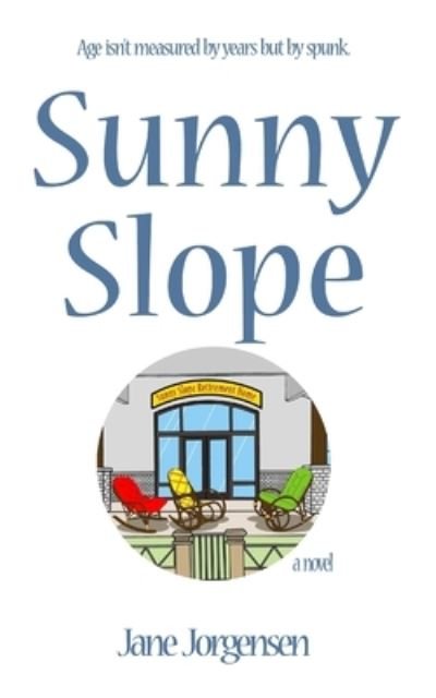 Sunny Slope - Jane Jorgensen - Livros - Blurb - 9781034052760 - 26 de abril de 2024