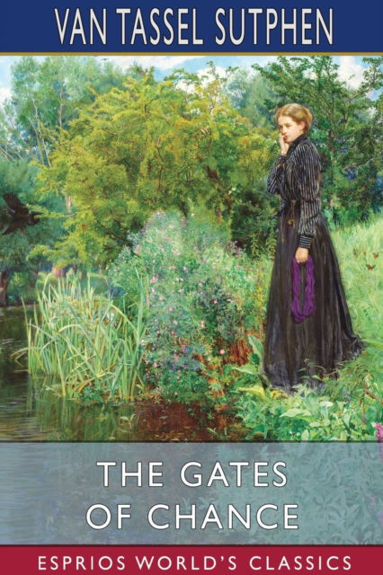 Cover for Van Tassel Sutphen · The Gates of Chance (Esprios Classics) (Paperback Book) (2024)