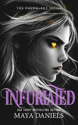 Cover for Maya Daniels · Infuriated: A Vampire Urban Fantasy Series - Daywalker Series (Pocketbok) (2025)