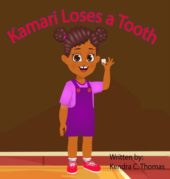 Cover for Kendra Correl Thomas · Kamari Loses a Tooth (Hardcover Book) (2022)