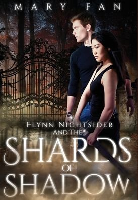 Cover for Mary Fan · Flynn Nightsider and the Shards of Shadow (Hardcover Book) (2022)