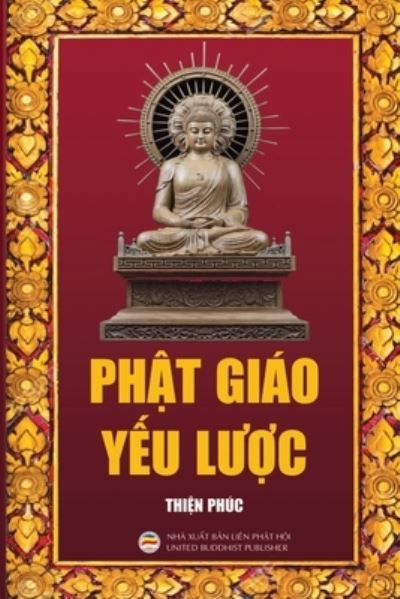 Ph?t giáo Y?u l??c - Thi?n Phúc - Livros - United Buddhist Publisher - 9781091990760 - 1 de maio de 2021