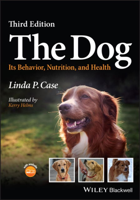 Cover for Case, Linda P. (AutumnGold Dog Training Center, Mahomet, Illinois, USA) · The Dog: Its Behavior, Nutrition, and Health (Hardcover Book) (2023)