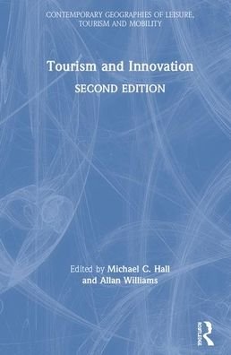 Cover for C. Michael Hall · Tourism and Innovation - Contemporary Geographies of Leisure, Tourism and Mobility (Hardcover Book) (2019)