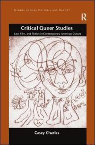 Cover for Casey Charles · Critical Queer Studies: Law, Film, and Fiction in Contemporary American Culture - Gender in Law, Culture, and Society (Paperback Book) (2016)