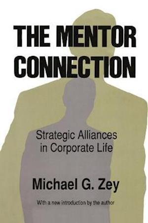 Cover for Michael G. Zey · The Mentor Connection: Strategic Alliances within Corporate Life (Hardcover Book) (2020)