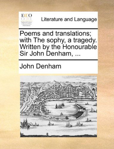 Cover for John Denham · Poems and Translations; with the Sophy, a Tragedy. Written by the Honourable Sir John Denham, ... (Paperback Book) (2010)