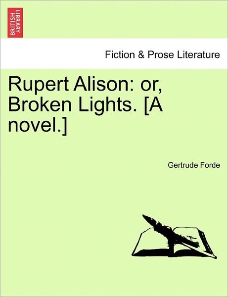 Cover for Gertrude Forde · Rupert Alison: Or, Broken Lights. [a Novel.] (Paperback Book) (2011)