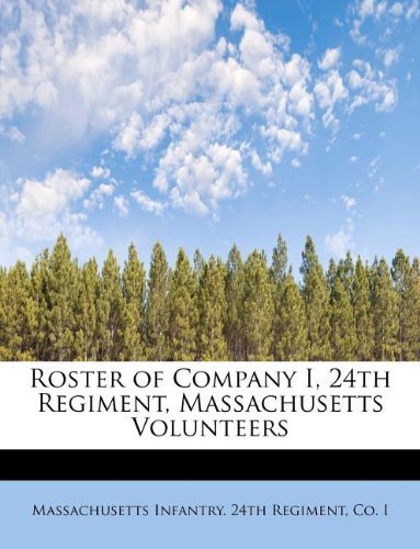 Cover for Co. I Massachu Infantry. 24th Regiment · Roster of Company I, 24th Regiment, Massachusetts Volunteers (Paperback Bog) (2011)