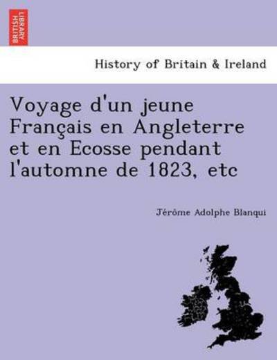 Cover for Je Ro Me Adolphe Blanqui · Voyage D'un Jeune Franc Ais en Angleterre et en Ecosse Pendant L'automne De 1823, Etc (Paperback Book) (2012)