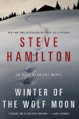 Cover for Steve Hamilton · Winter of the Wolf Moon: An Alex McKnight Mystery - Alex McKnight Novels (Paperback Book) [Reprint edition] (2012)