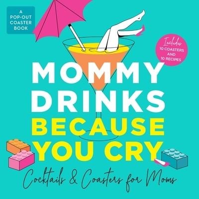 Cover for Castle Point Books · Mommy Drinks Because You Cry: Cocktails and Coasters for Moms (Board book) (2022)