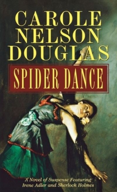 Cover for Carole Nelson Douglas · Spider Dance A Novel of Suspense Featuring Irene Adler and Sherlock Holmes (Paperback Book) (2005)