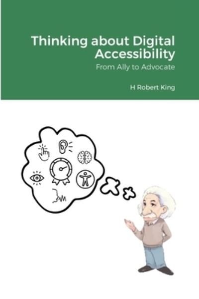 Cover for H Robert King · Thinking about Digital Accessibility (Paperback Book) (2021)