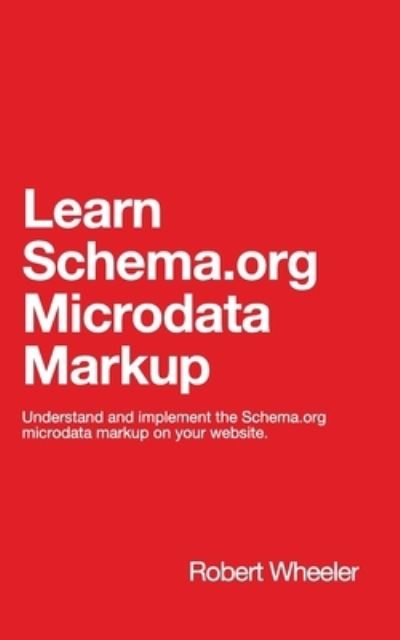 Cover for Robert Wheeler · Learn Schema Microdata Markup (Paperback Book) (2021)