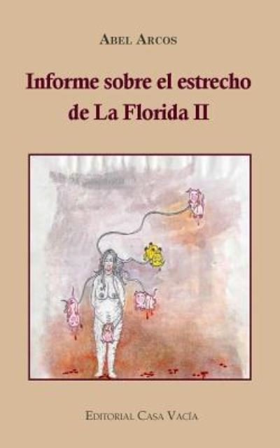 Abel Arcos · Informe sobre el estrecho de la Florida II (Paperback Book) (2024)