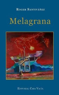 Roger Santiváñez · Melagrana (Paperback Book) (2024)