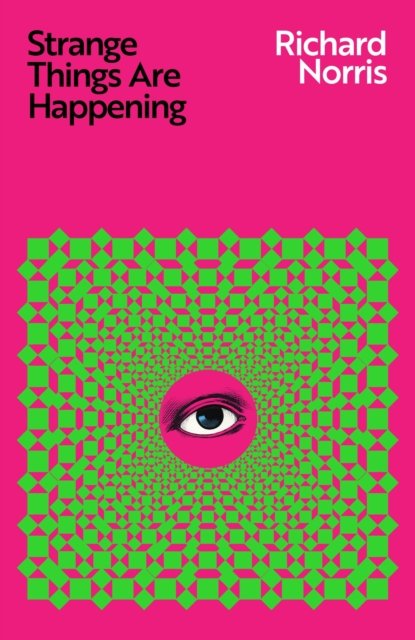 Cover for Richard Norris · Strange Things Are Happening (Hardcover Book) (2024)