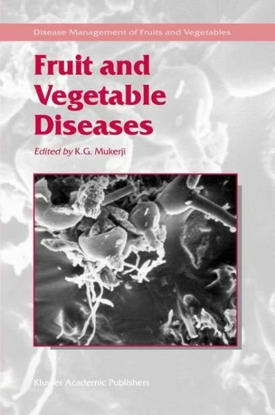 Cover for K G Murkjeri · Fruit and Vegetable Diseases - Disease Management of Fruits and Vegetables (Innbunden bok) [2004 edition] (2004)
