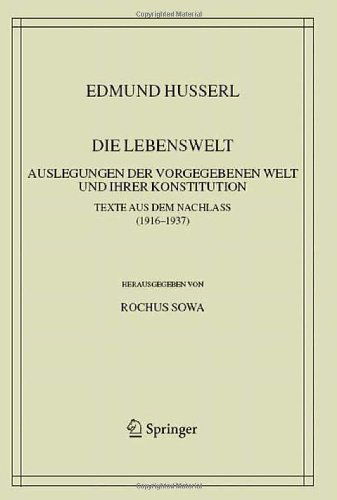 Cover for Edmund Husserl · Die Lebenswelt: Auslegungen der Vorgegebenen Welt und Ihrer Konstitution (Hardcover Book) [2008 edition] (2008)