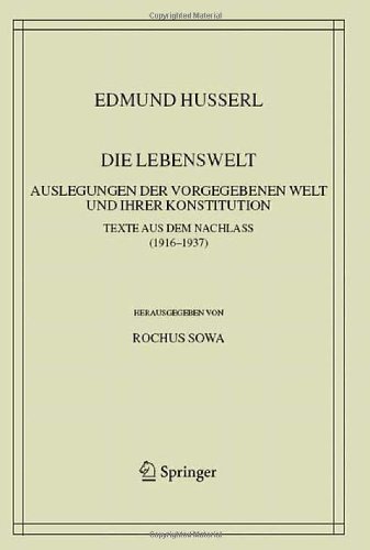 Cover for Edmund Husserl · Die Lebenswelt: Auslegungen der Vorgegebenen Welt und Ihrer Konstitution (Innbunden bok) [2008 edition] (2008)