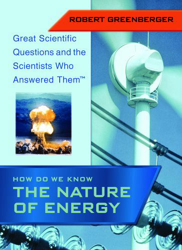 Cover for Robert Greenberger · How Do We Know the Nature of Energy (Great Scientific Questions and the Scientists Who Answered Them) (Hardcover Book) (2004)