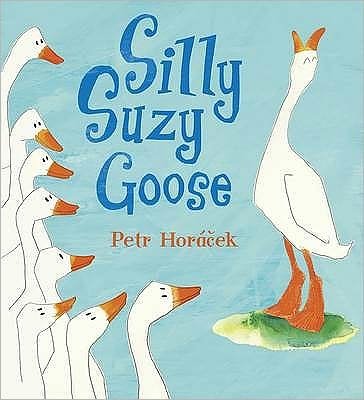 Cover for Petr Horacek · Silly Suzy Goose (Board book) (2009)