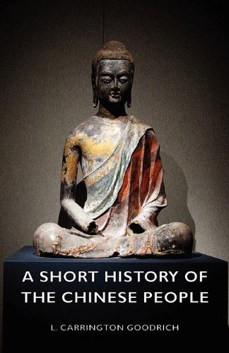 Cover for L. Carrington Goodrich · A Short History of the Chinese People (Paperback Book) (2007)