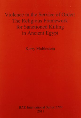 Cover for Kerry Muhlestein · Violence in the Service of Order: the Religious Framework for Sanctioned Killing in Ancient Egypt (Bar International) (Paperback Book) (2011)