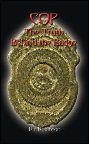 Cover for Ric Robinson · Cop the Truth Behind the Badge (Pocketbok) (2003)