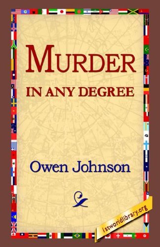 Murder in Any Degree - Owen Johnson - Books - 1st World Library - Literary Society - 9781421803760 - February 8, 2006