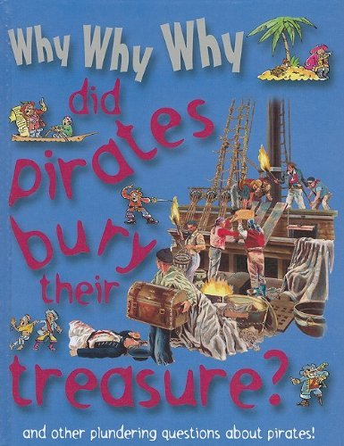 Cover for Not Available (Na) · Why Why Why Did Pirates Bury Their Treasure? (Gebundenes Buch) (2009)