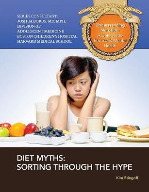 Cover for Kim Etingoff · Diet Myths Sorting Through The Hype - Understanding Nutrition (Hardcover Book) (2013)