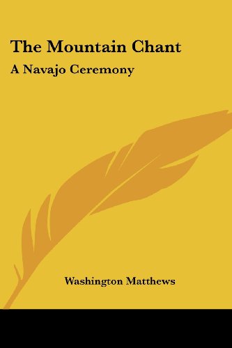 Cover for Washington Matthews · The Mountain Chant: a Navajo Ceremony (Paperback Book) (2006)