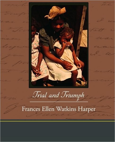 Cover for Frances Ellen Watkins Harper · Trial and Triumph (Paperback Book) (2010)