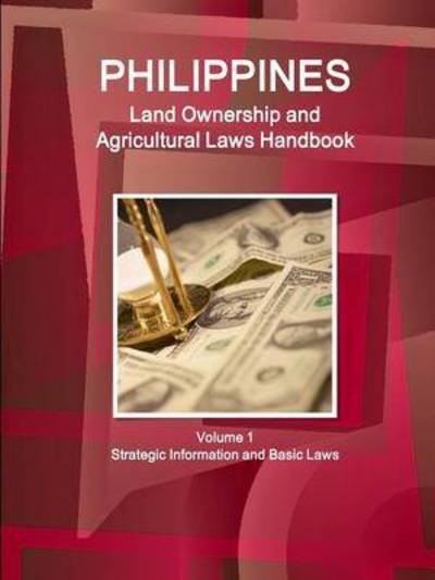 Cover for Inc Ibp · Philippines Land Ownership and Agricultural Laws Handbook Volume 1 Strategic Information and Basic Laws (Paperback Book) (2015)