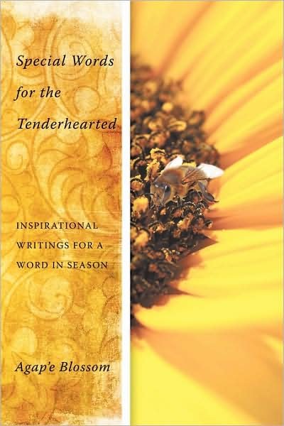 Cover for Agap\'e Blossom · Special Words for the Tenderhearted: Inspirational Writings for a Word in Season (Paperback Book) (2009)