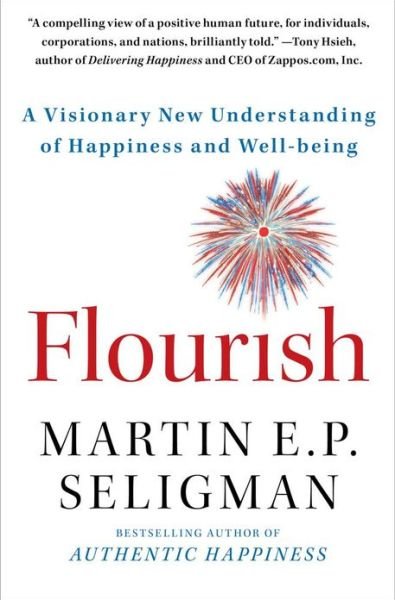 Flourish: A Visionary New Understanding of Happiness and Well-being - Martin E. P. Seligman - Livros - Atria Books - 9781439190760 - 7 de fevereiro de 2012