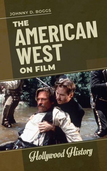 Cover for Johnny D. Boggs · The American West on Film - Hollywood History (Hardcover Book) (2019)