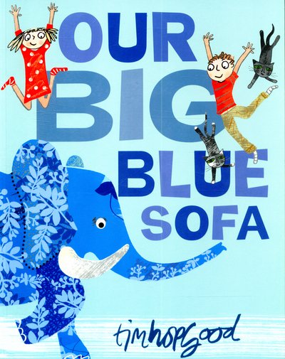 Cover for Tim Hopgood · Our Big Blue Sofa (N/A) [Main Market Ed. edition] (2015)
