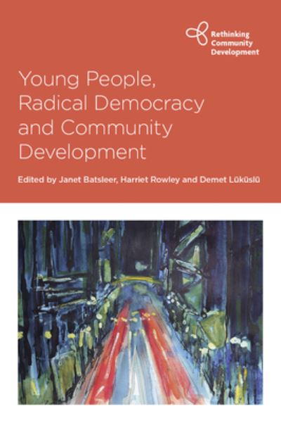 Cover for Janet Batsleer · Young People, Radical Democracy and Community Development - Rethinking Community Development (Paperback Book) (2022)