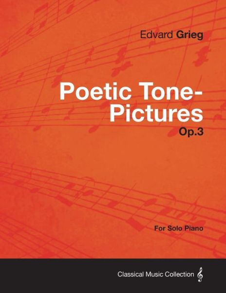 Cover for Edvard Grieg · Poetic Tone-Pictures Op.3 - For Solo Piano (Paperback Book) (2013)