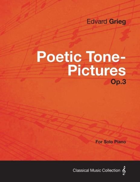 Cover for Edvard Grieg · Poetic Tone-Pictures Op.3 - For Solo Piano (Paperback Bog) (2013)