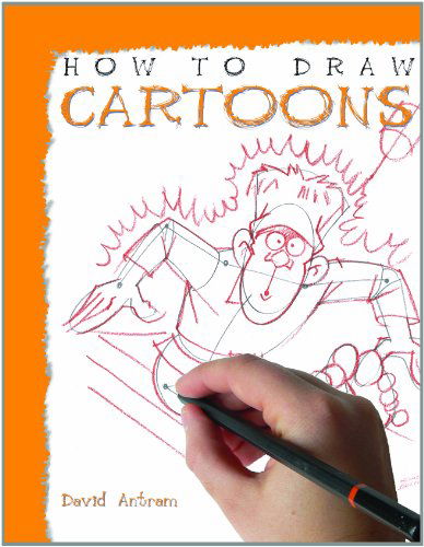 Cover for David Antram · How to Draw Cartoons (Hardcover Book) (2010)