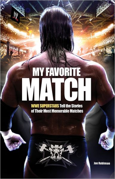 Cover for Jon Robinson · My Favorite Match: Wwe Superstars Tell the Stories of Their Most Memorable Matches - Wwe (Paperback Book) (2012)