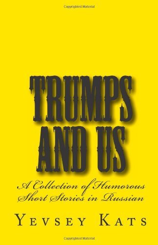 Trumps and Us - Yevsey Kats - Libros - CreateSpace Independent Publishing Platf - 9781456483760 - 3 de enero de 2011