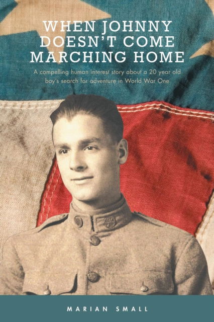 Cover for Marian Small · When Johnny Doesn't Come Marching Home (Paperback Book) (2016)