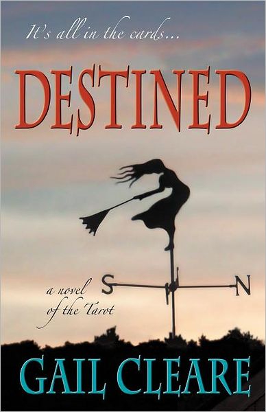 Cover for Gail Cleare · Destined: a Novel of the Tarot (Paperback Book) (2011)